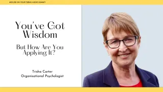 You've Got Wisdom! But How Are You Applying It?