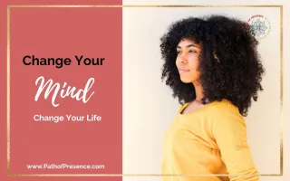 Change Your Mind, Change Your Life: What You Need