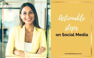 6 Easy, Actionable Steps on Social Media You Need to Take