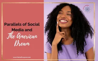 Social Media and the American Dream: 5 Parallels