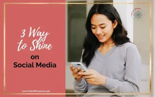 Shine Online: 3 Social Media Tips to Be Awesome