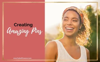 7 Easy Steps For Creating Amazing Pins That Get Shared