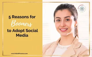 Boomers on Social Media: 5 Reasons to Adapt Now