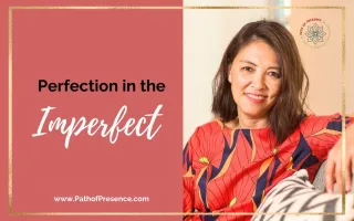 Perfection of the Imperfect: Embrace Your Flaws