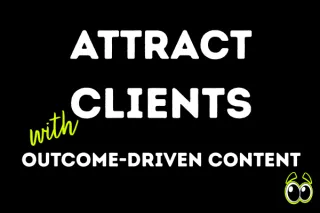Content That Attracts Clients