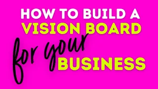 How to Create a Vision Board for Your Business