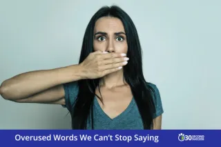 Overused Words We Can’t Stop Saying