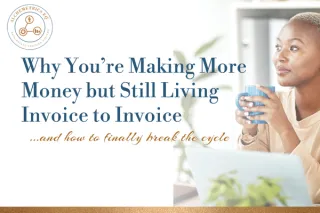Why You’re Making More Money but Still Living Invoice to Invoice