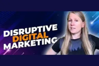 You Need Disruptive Digital Marketing