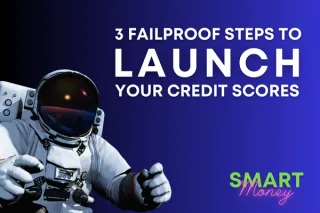 3 Fail-Proof Ways To Launch Your Credit Score Improvement