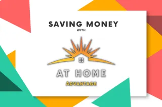Saving Money With At Home Advantage!
