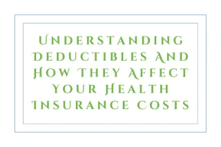 Understanding Deductibles And How They Affect Your Health Insurance Costs