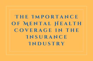 The Importance of Mental Health Coverage in the Insurance Industry