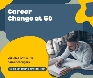 Guide for anyone considering a career change at 50