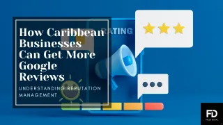 How Caribbean Businesses Can Get More Google Reviews - Reputation Management