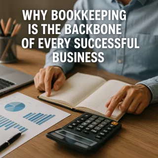 Why Bookkeeping Is the Backbone of Every Successful Business