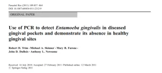 Use Of PCR To Detect Entamoeba Gingivalis In Diseased Gingival Pockets And Demonstrate Its Absence In Healthy Gingival Sites
