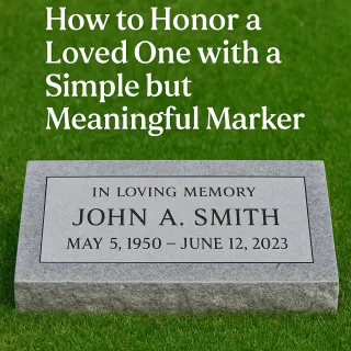 How to Honor a Loved One with a Simple but Meaningful Marker