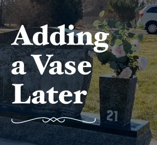Can You Add a Vase or Flower Holder to a Headstone Later?