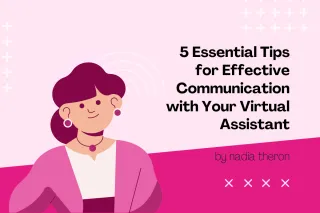 5 Essential Tips for Effective Communication with Your Virtual Assistant