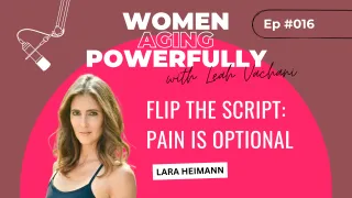 Flip the Script: Pain is Optional with Lara Heimann #016