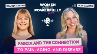 Fascia and the Connection to Pain, Aging, and Disease with Deanna Hansen #025