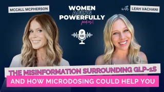The Misinformation Surrounding GLP1s and How MicroDosing Could Help You with McCall McPherson #030