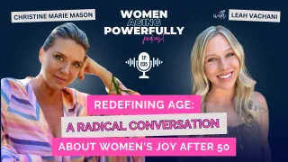 Redefining Aging: A Radical Conversation About Women's Joy After 50-Christine Marie Mason # 035