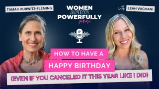 How to Have a Happy Birthday with Tamar Hurwitz-Fleming #038