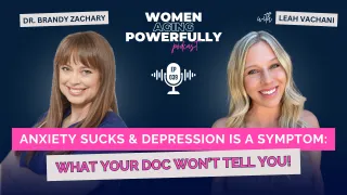 Anxiety Sucks & Depression is a Symptom - What Your Doc Won't Tell You Brandy Zachary #039