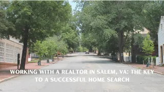 Working with a Realtor in Salem, VA: The Key to a Successful Home Search