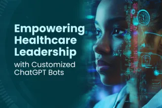 Empowering Healthcare Leadership with Customized ChatGPT Bots