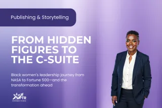From Hidden Figures to the C-Suite: Black Women's Leadership Journey from NASA to Fortune 500—and the Transformation Ahead