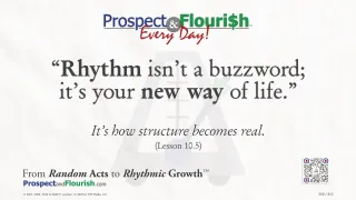 “Rhythm isn’t a buzzword. It’s your new way of life.”