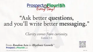 “Ask better questions, and you’ll write better messaging.”