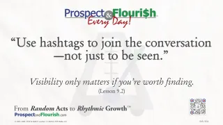 “Use hashtags to join the conversation—not just to be seen.”