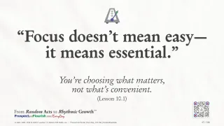 “Focus doesn’t mean easy—it means essential.”