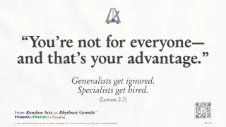 “You’re not for everyone—and that’s your advantage.”