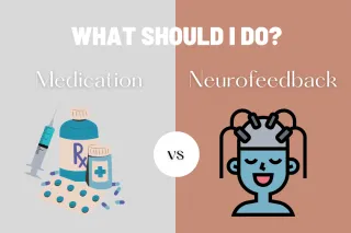 Neurofeedback VS Medications