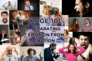 Rage 101: Separating Emotion from Action