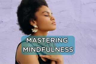 Mastering Mindfulness: Your Key to Stress Relief and Well-being!