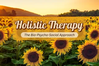 Holistic Therapy - The Biopsychosocial Approach