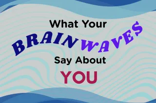 What Your Brainwaves Say About You And Why It Matters