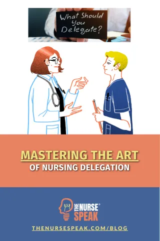 Mastering the Art of Nursing Delegation