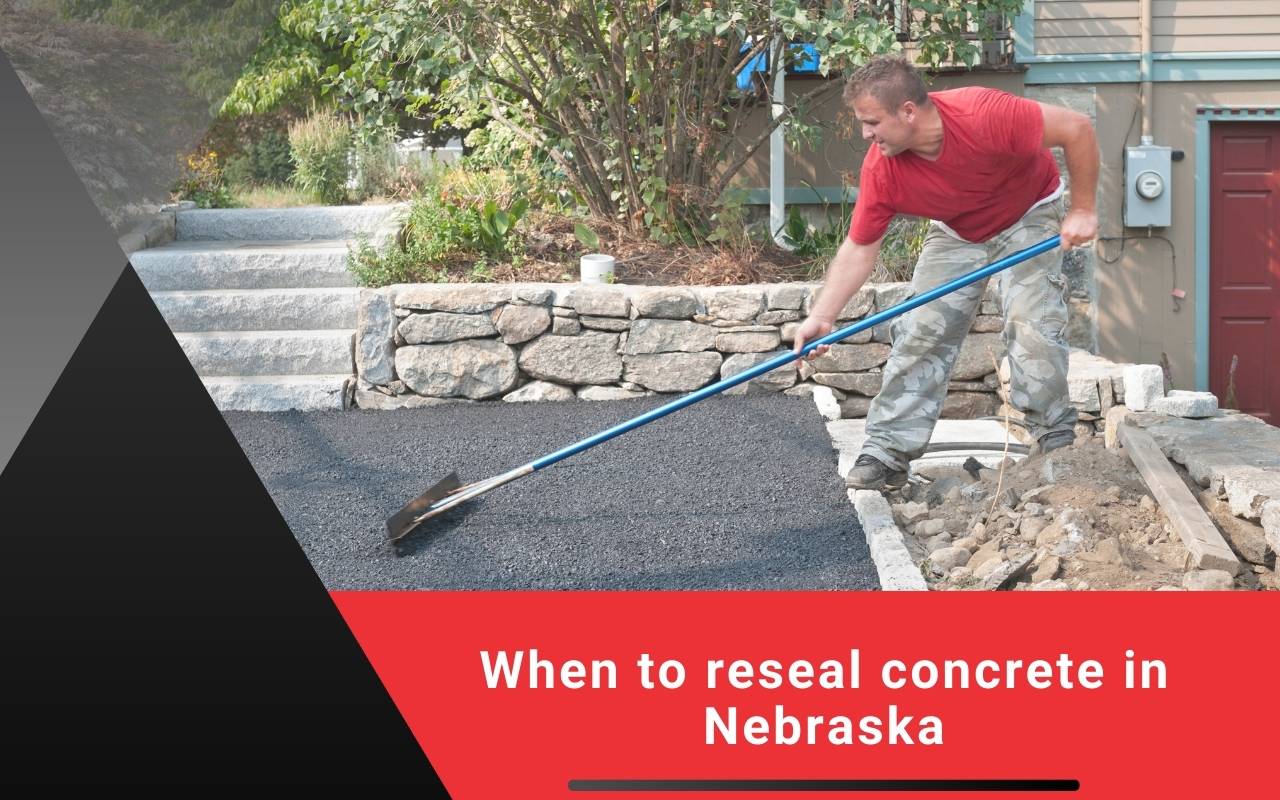 When to reseal concrete in Nebraska