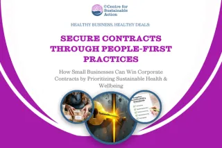 Healthy Business, Healthy Deals: How Small Businesses Can Win Corporate Contracts by Prioritizing Sustainable Health & Wellbeing