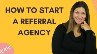 How to Start A Referral Agency! 