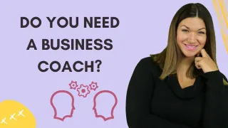 Do You Need A Business Coach!