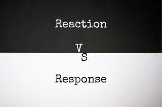 Reaction vs Response