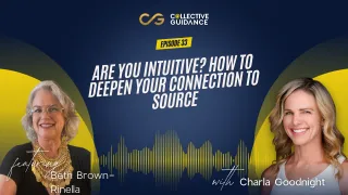Episode 33: Are You Intuitive? How to Deepen Your Connection to Source